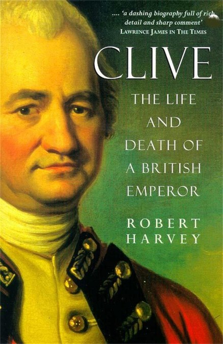 Clive – The Life and Death of a British Emperor