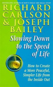 Slowing Down to the Speed of Life