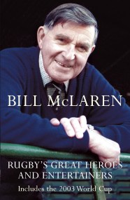 Rugby’s Great Heroes and Entertainers