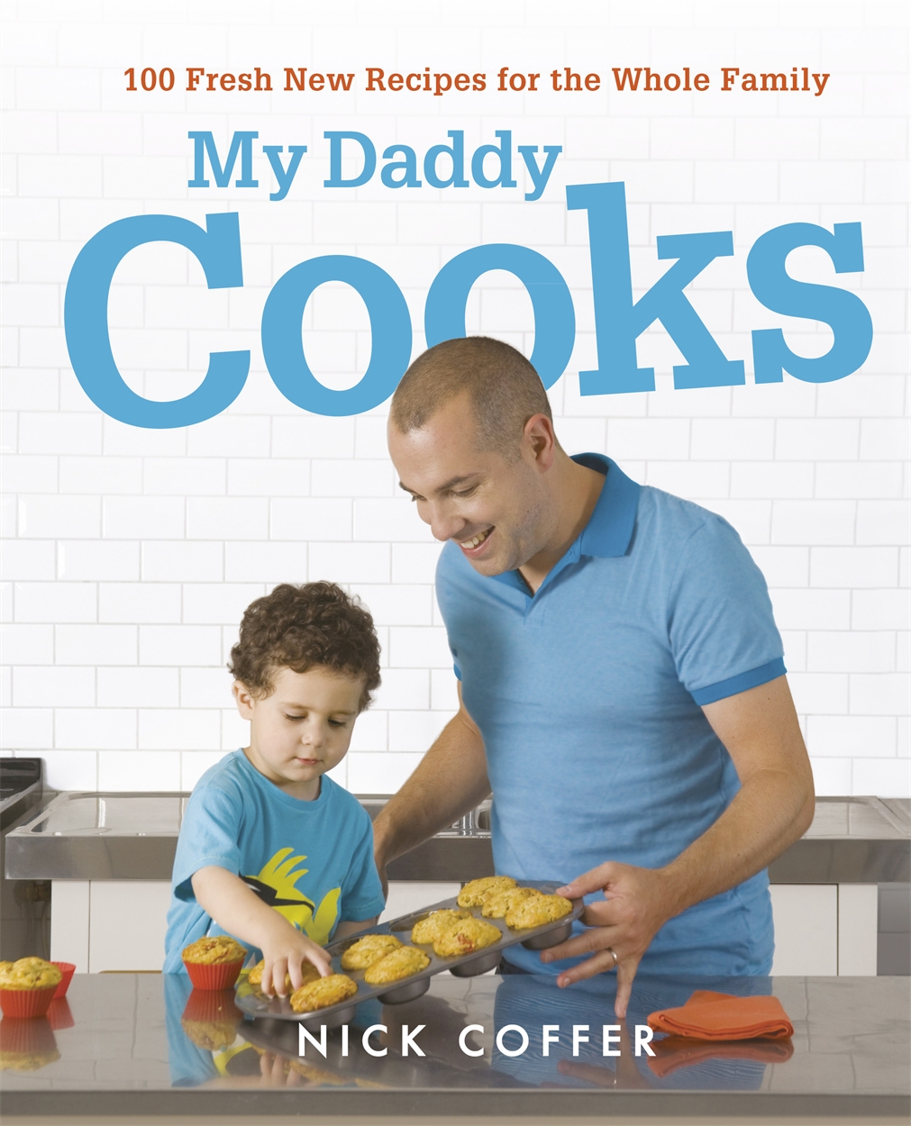 My Daddy Cooks by Nick Coffer | Hachette UK