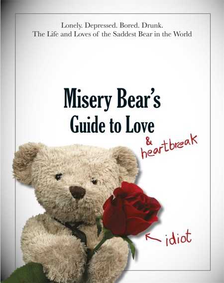 Misery Bear’s Guide to Love & Heartbreak