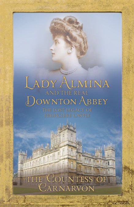 Lady Almina and the Real Downton Abbey