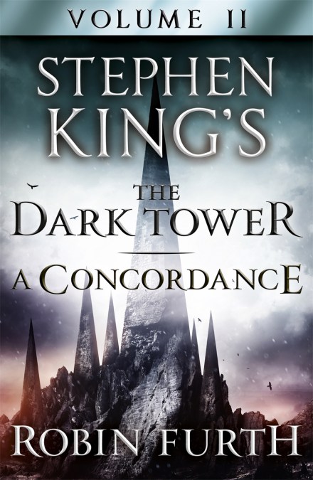 Stephen King’s The Dark Tower: A Concordance, Volume Two