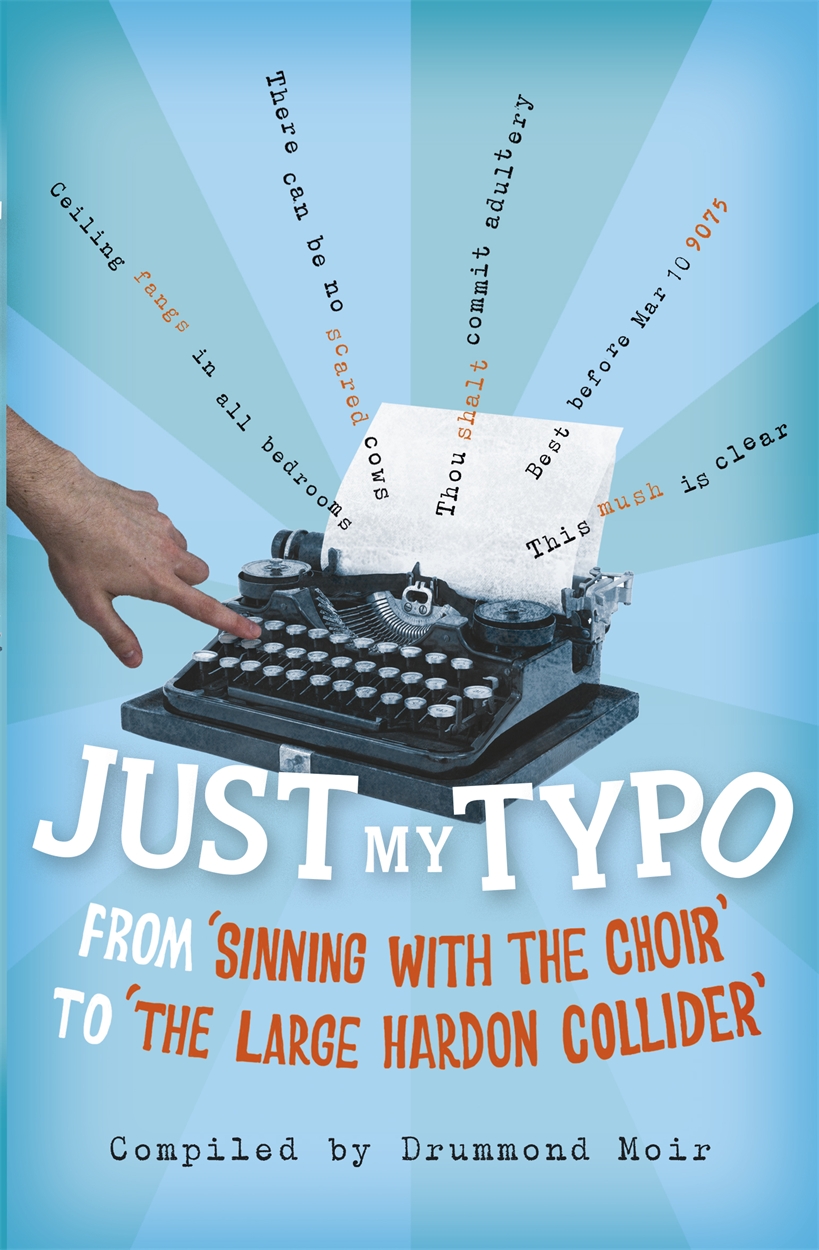 Just My Typo By Drummond Moir Hachette Uk