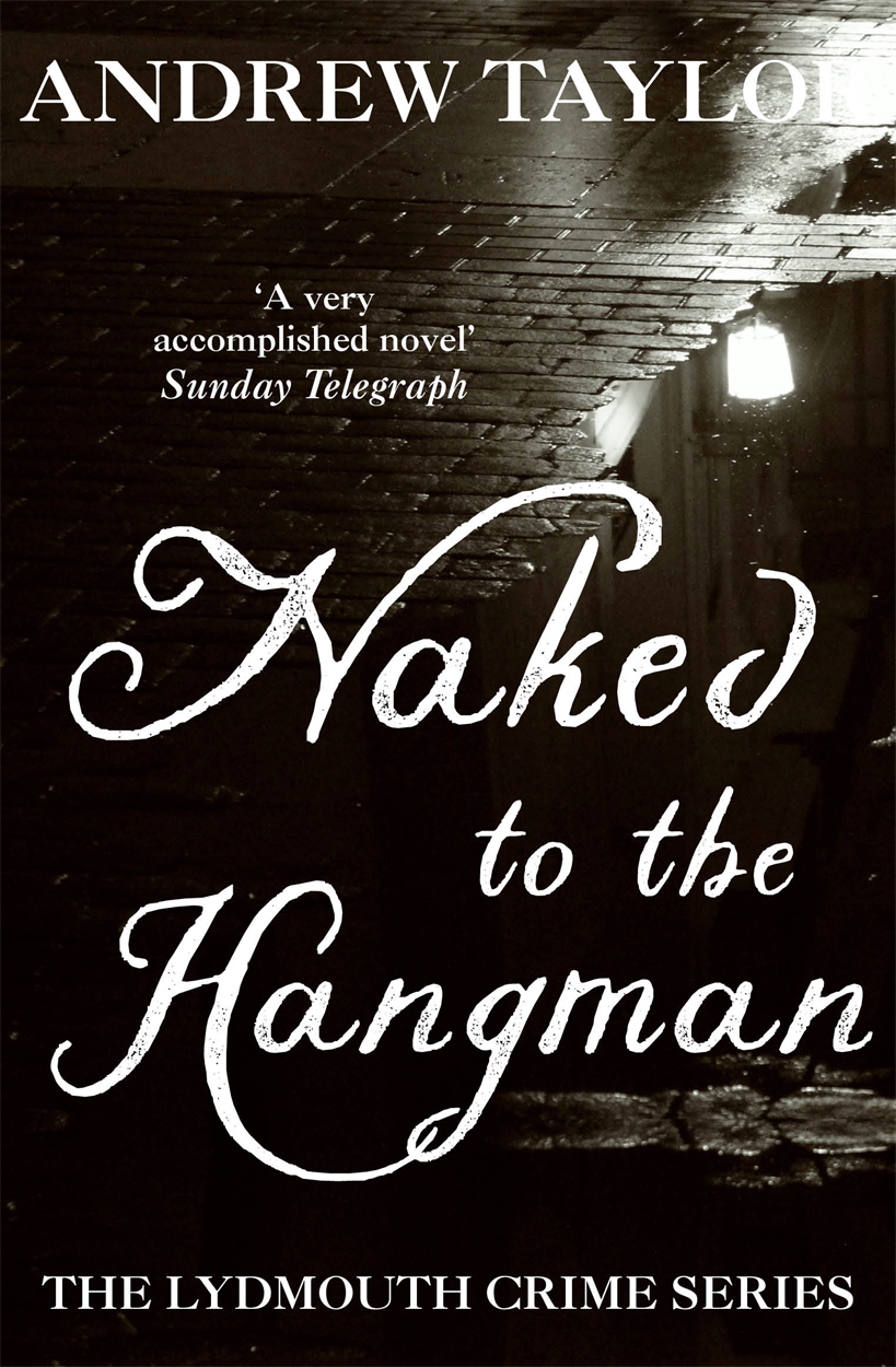 Naked to the Hangman by Andrew Taylor | Hachette UK
