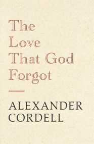 The Love That God Forgot