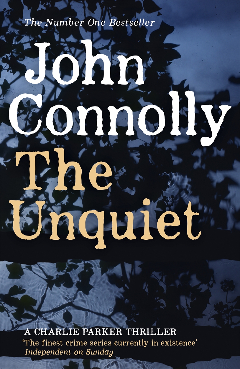 The Unquiet by John Connolly Hachette UK