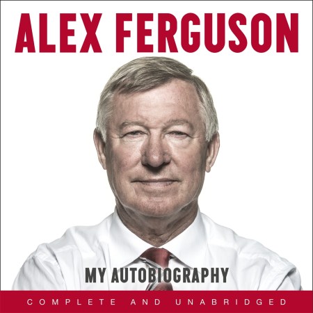 ALEX FERGUSON: My Autobiography