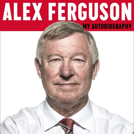 ALEX FERGUSON: My Autobiography