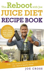 The Reboot with Joe Juice Diet Recipe Book: Over 100 recipes inspired by the film ‘Fat, Sick & Nearly Dead’