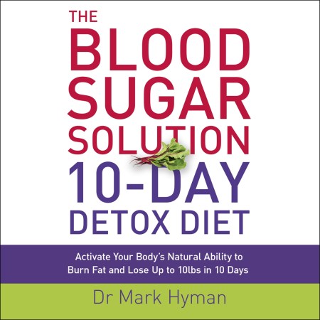 The Blood Sugar Solution 10-Day Detox Diet