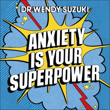 Anxiety is Your Superpower (GOOD ANXIETY)