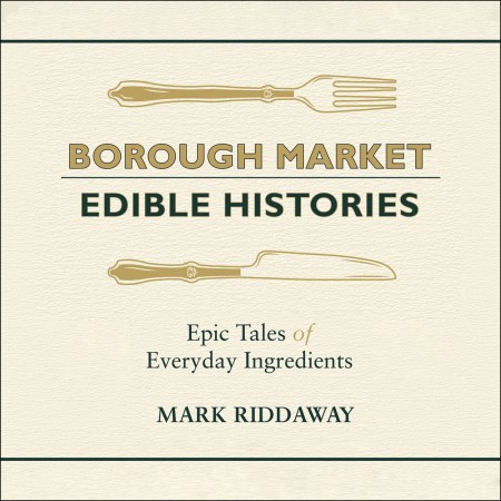 Borough Market: Edible Histories