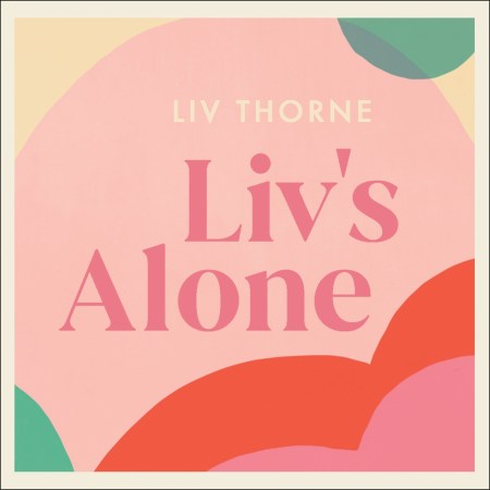 Liv’s Alone