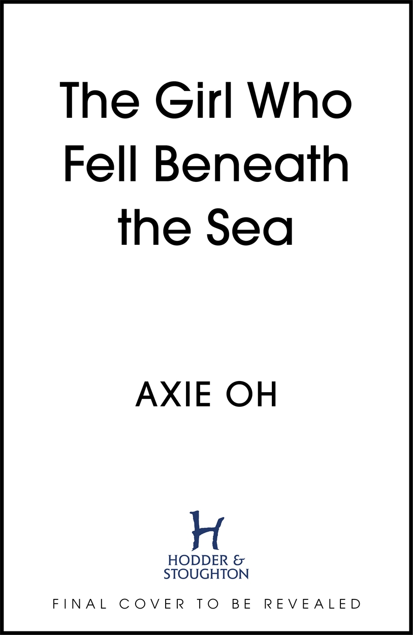 The Girl Who Fell Beneath the Sea by Axie Oh