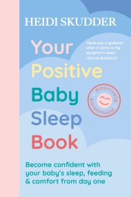 Your Positive Baby Sleep Book