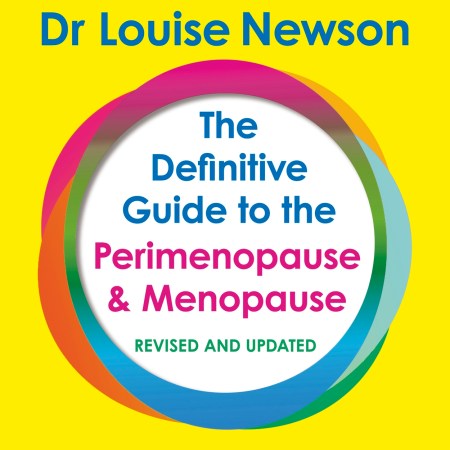 The Definitive Guide to the Perimenopause and Menopause - The Sunday Times bestseller