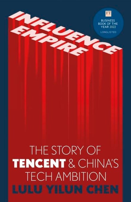 Influence Empire: The Story of Tencent and China’s Tech Ambition